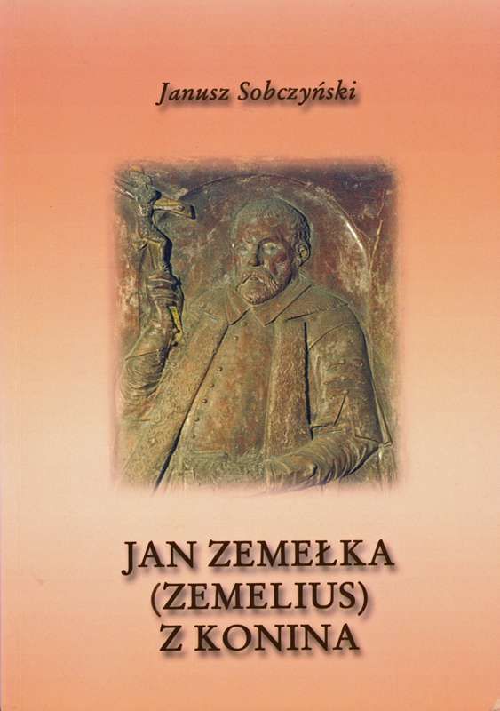 Okładka książki Jan Zemełka (Zemelius z Konina). Proj. MBP w Koninie.