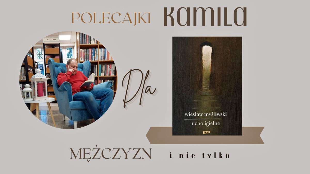 Grafika promująca książkę Wiesława Myśliwskiego - "Ucho igielne" w dziale Męskie Czytanie. Projekt: Jolanta Kaczyńska.